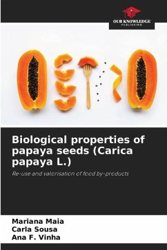 Biological properties of papaya seeds (Carica papaya L.) - Maia, Mariana;Sousa, Carla;F. Vinha, Ana