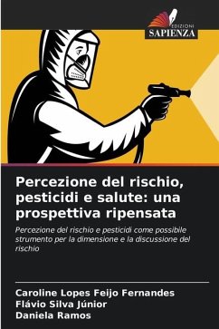 Percezione del rischio, pesticidi e salute: una prospettiva ripensata - Lopes Feijo Fernandes, Caroline;Silva Júnior, Flávio;Ramos, Daniela