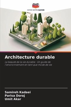 Architecture durable - Kadaei, Samireh;Doraj, Parisa;Akar, Umit
