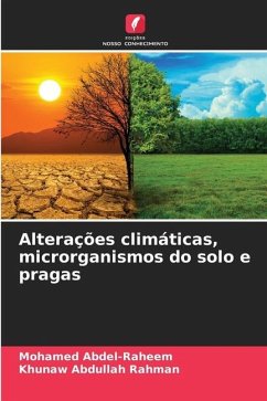 Alterações climáticas, microrganismos do solo e pragas - Abdel-Raheem, Mohamed;Abdullah Rahman, Khunaw