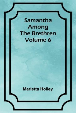 Samantha among the Brethren Volume 6 - Holley, Marietta