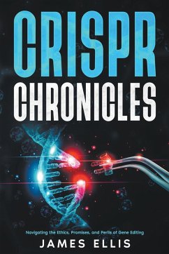 CRISPR Chronicles - Ellis, James
