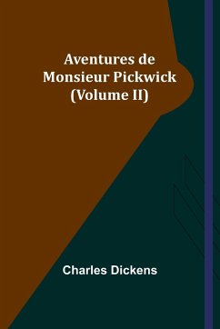 Aventures de Monsieur Pickwick (Volume II) - Dickens, Charles