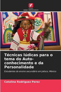 Técnicas lúdicas para o tema do Auto-conhecimento e da Personalidade - Rodríguez Pérez, Catalina