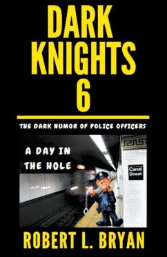 DARK KNIGHTS, The Dark Humor of Police Officers - Bryan, Robert L.
