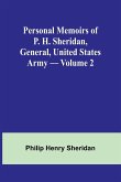 Personal Memoirs of P. H. Sheridan, General, United States Army - Volume 2