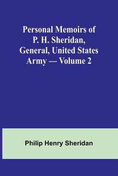 Personal Memoirs of P. H. Sheridan, General, United States Army - Volume 2 - Sheridan, Philip