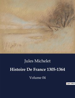 Histoire De France 1305-1364 - Michelet, Jules