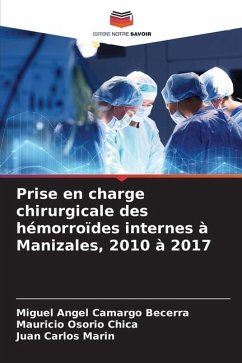 Prise en charge chirurgicale des hémorroïdes internes à Manizales, 2010 à 2017 - Camargo Becerra, Miguel Angel;Osorio Chica, Mauricio;Carlos Marin, Juan
