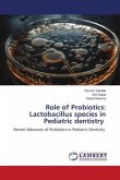 Role of Probiotics: Lactobacillus species in Pediatric dentistry
