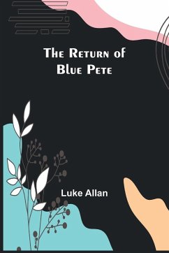 The Return of Blue Pete - Allan, Luke