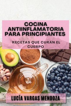 Cocina Antiinflamatoria para Principiantes - Mendoza, Lucía Vargas