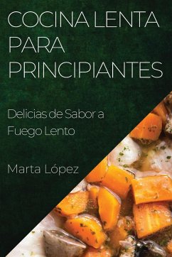 Cocina Lenta para Principiantes - López, Marta