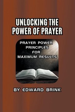 Unlocking the Power of Prayer - Brink, Edward