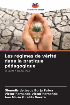 Les régimes de vérité dans la pratique pédagogique - Borja Fabra, Glenedis de Jesus;Víctor Fernando, Víctor Fernando;Giraldo Guerra, Ana María