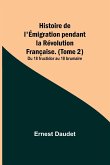Histoire de l'Émigration pendant la Révolution Française. (Tome 2); Du 18 fructidor au 18 brumaire