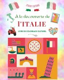 À la découverte de l'Italie - Livre de coloriage culturel - Dessins classiques et contemporains de symboles italiens