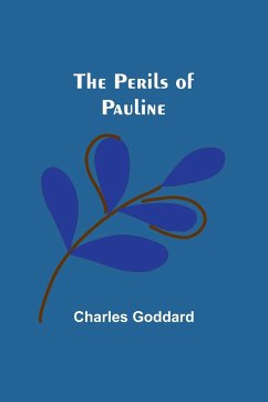 The Perils of Pauline - Goddard, Charles