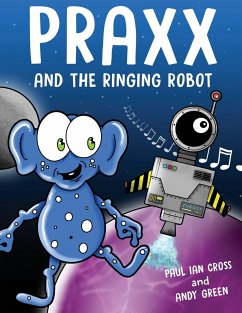 Praxx and the Ringing Robot - Cross, Paul Ian
