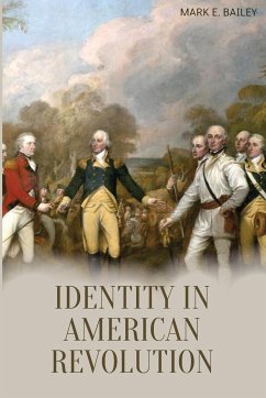 Identity in American Revolution - Bailey, Mark E.