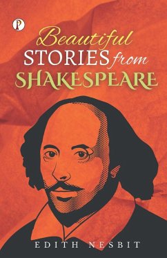 Beautiful Stories from Shakespeare - Nesbit, Edith