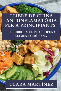 Llibre de Cuina Antiinflamatòria per a Principiants - Martínez, Clara