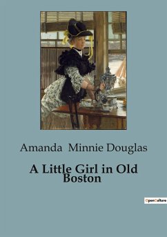 A Little Girl in Old Boston - Minnie Douglas, Amanda