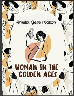 Woman in The Golden Ages - Amelia Gere Mason
