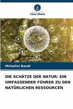 DIE SCHÄTZE DER NATUR: EIN UMFASSENDER FÜHRER ZU DEN NATÜRLICHEN RESSOURCEN - BANDI, MRINALINI