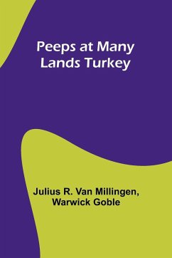 Peeps at Many Lands Turkey - Millingen, Julius R.; Goble, Warwick