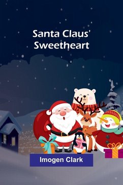 Santa Claus' Sweetheart - Clark, Imogen