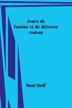 Jours de famine et de détresse - Doff, Neel