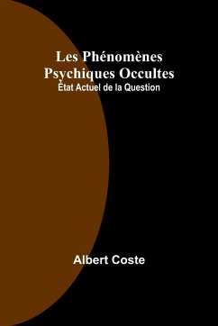 Les Phénomènes Psychiques Occultes - Coste, Albert