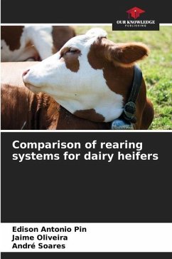 Comparison of rearing systems for dairy heifers - Pin, Edison Antonio;Oliveira, Jaime;Soares, André