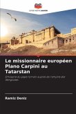 Le missionnaire européen Plano Carpini au Tatarstan