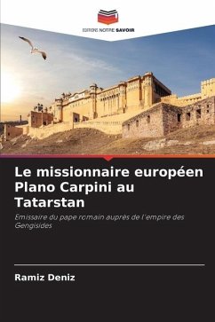 Le missionnaire européen Plano Carpini au Tatarstan - Deníz, Ramíz