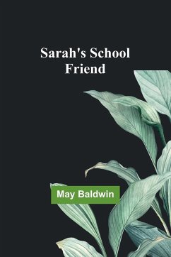 Sarah's School Friend - Baldwin, May