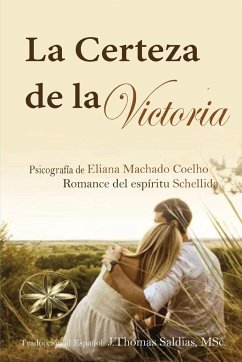 La Certeza de la Victoria - Machado Coelho, Eliana; Schellida, Por El Espíritu