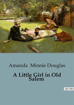 A Little Girl in Old Salem - Minnie Douglas, Amanda