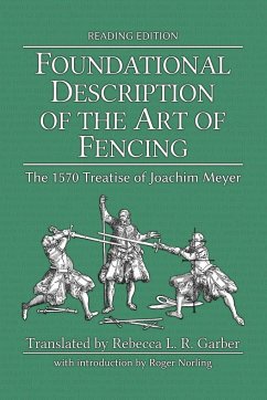 Foundational Description of the Art of Fencing - Meyer, Joachim