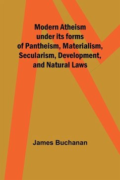 Cover Modern Atheism under its forms of Pantheism, Materialism, Secularism, Development, and Natural Laws