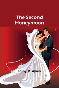 The Second Honeymoon - Ayres, Ruby M.