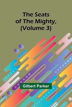 The Seats of the Mighty, (Volume 3) - Parker, Gilbert