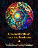 Los 35 mandalas más inspiradores - Increíble libro para colorear fuente de bienestar infinito y energía armónica