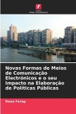 Novas Formas de Meios de Comunicação Electrónicos e o seu Impacto na Elaboração de Políticas Públicas