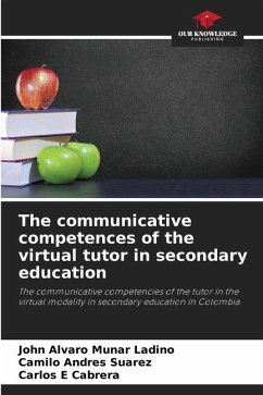 The communicative competences of the virtual tutor in secondary education - Munar Ladino, John Alvaro;Suarez, Camilo Andrés;Cabrera, Carlos E