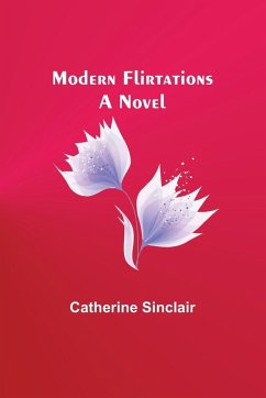 Modern Flirtations - Sinclair, Catherine