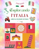 Esplorando l'Italia - Libro da colorare culturale - Disegni creativi classici e contemporanei di simboli italiani