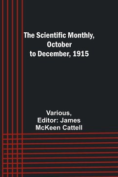 The Scientific Monthly, October to December, 1915 - Various