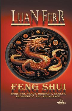 FENG SHUI (Spiritual Peace, Harmony, Health, Prosperity, and Abundance). - Ferr, Luan